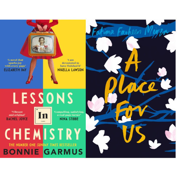 A Place for Us By Fatima Farheen Mirza &amp;amp; Lessons in Chemistry By Bonnie Garmus 2 Books Collection Set