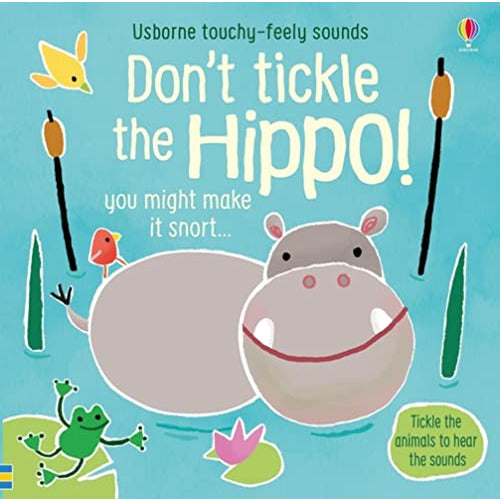 Don't Tickle the Hippo! (Touchy-Feely Sound Books) by Sam Taplin