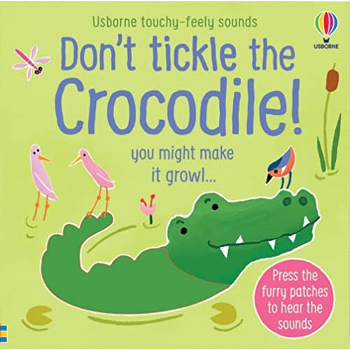 Don't Tickle the Crocodile! (Touchy-Feely Sound Books) by Sam Taplin
