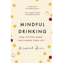 Mindful Drinking: How Cutting Down Can Change Your Life by Rosamund Dean