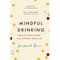 Mindful Drinking: How Cutting Down Can Change Your Life by Rosamund Dean