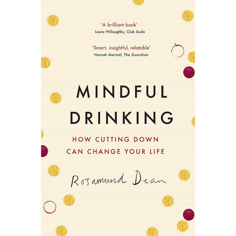 ["9781409184898", "alcohol abuse", "alcohol addiction", "alcoholism", "alcoholism health issues", "control alcohol", "drinking addiction", "Mindful Drinking", "Mindful Drinking: How Cutting Down Can Change Your Life", "Mindful Drinking: How Cutting Down Can Change Your Life by Rosamund Dean", "Rosamund Dean", "Rosamund Dean book", "Rosamund Dean collection", "Rosamund Dean mindful drinking", "Rosamund Dean set", "self help books", "stop drinking"]