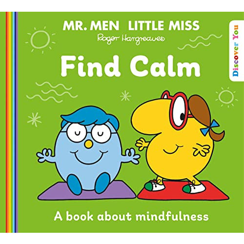 Mr. Men Little Miss: Find Calm: A New Illustrated Childrenâ€™s Book for 2023 about Mindfulness (Mr. Men and Little Miss Discover You)