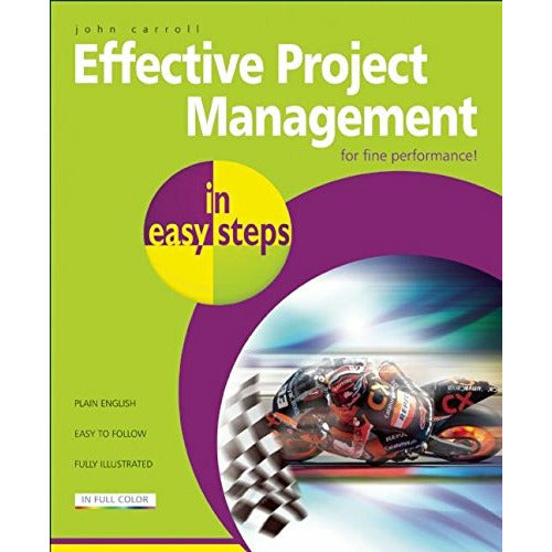 Effective Project Management In Easy Steps 2nd Edition by John Carroll