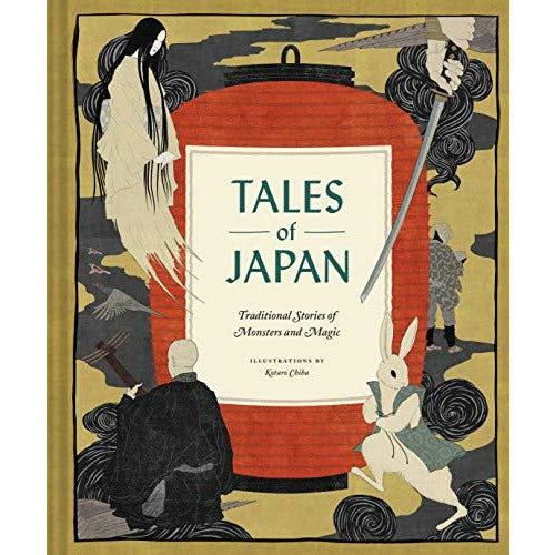 ["9781452174464", "Celtic Tales", "Chronicle Books", "Folklore", "Ghostly Tales", "Japan", "Kotaro Chiba", "myths & legends", "Social Sciences Books", "Stories of Monsters and Magic", "Tales of Japan", "Tales of Japan Traditional Stories of Monsters and Magic of Monsters and Magic", "Traditional Stories"]