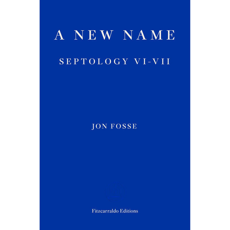 ["9781913097721", "A New Name", "A New Name: Septology VI-VII", "A New Name: Septology VI-VII book", "A New Name: Septology VI-VII by Jon Fosse", "A New Name: Septology VI-VII collection", "A New Name: Septology VI-VII Jon Fosse", "A New Name: Septology VI-VII set", "adult fiction", "Adult Fiction (Top Authors)", "adult fiction book collection", "adult fiction books", "adult fiction collection", "Jon Fosse", "Jon Fosse book", "Jon Fosse book set", "Jon Fosse collection", "Jon Fosse set", "Septology VI-VII", "thebookerprizes"]
