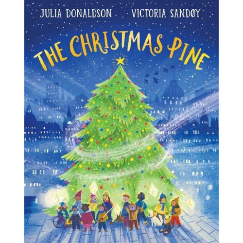 The Christmas Pine: the magical tale for Christmas by Julia Donaldson - now in a stunning paperback edition