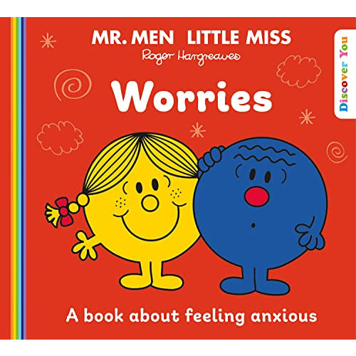 Mr. Men Little Miss: Worries: A Book about Anxiety from the New Illustrated Childrenâ€™s Series for 2022 about Feelings (Mr. Men and Little Miss Discover You)