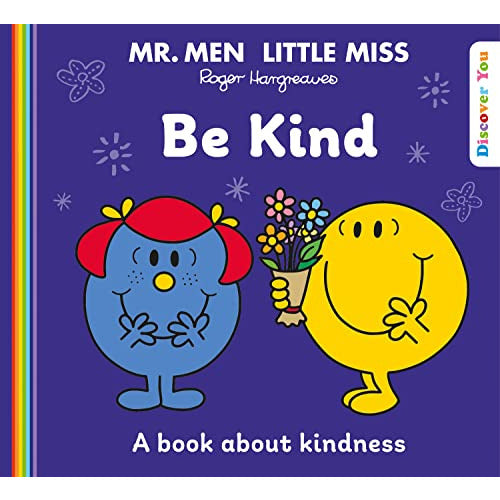 Mr. Men Little Miss: Be Kind: A Book about Kindness from the New Illustrated Childrens Series for 2022 about Feelings (Mr. Men and Little Miss Discover You)