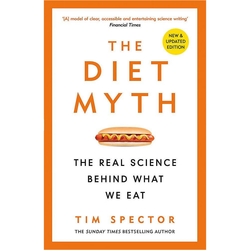 ["9781780229003", "Adult Books", "Adults Books of Food", "Adults Fiction", "Animal Physiology", "Basic Medical Science Books", "Best Selling Single Books", "Biology", "cl0-PTR", "diets and healthy eating", "Food Fiction", "Health and Fitness", "healthy body", "healthy eating books", "healthy gut", "Healthy Recipe", "Healthy Recipes", "How Emotion are Made", "low fat diet", "low fat diet recipes", "nutrients", "nutrition", "Popular science", "Professor Tim Spector", "Science", "single", "The Diet", "The Diet Cure", "The Diet Doctor", "The Diet Fix", "The Diet Myth", "The Diet Myth Books", "The Diet Myth Paperback", "The Diet Myth Professor Tim Spector", "The Diet Myth Series", "The Diet Myth The Real", "The Diet Myth The Real Science Behind What We Eat", "The Prison Doctor", "tim spector diet", "vitamins", "weight loss"]