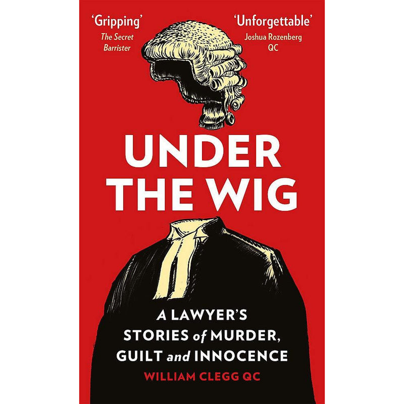 ["9781529401240", "adult fiction", "bestselling author", "bestselling books", "crime fiction", "crime fiction books", "criminal law books", "criminal stories", "deep work", "fiction books", "law books", "legal history biographies", "legal history books", "murder guilt innocence stories", "murderer biographies", "murderer stories", "prison doctor", "prison doctor women inside", "Secret Barrister", "under the wig", "under the wig by William clegg", "under the wig paperback", "william clegg", "william clegg book collection", "william clegg book collection set", "william clegg books", "william clegg books set", "william clegg collection", "william clegg under the wig"]