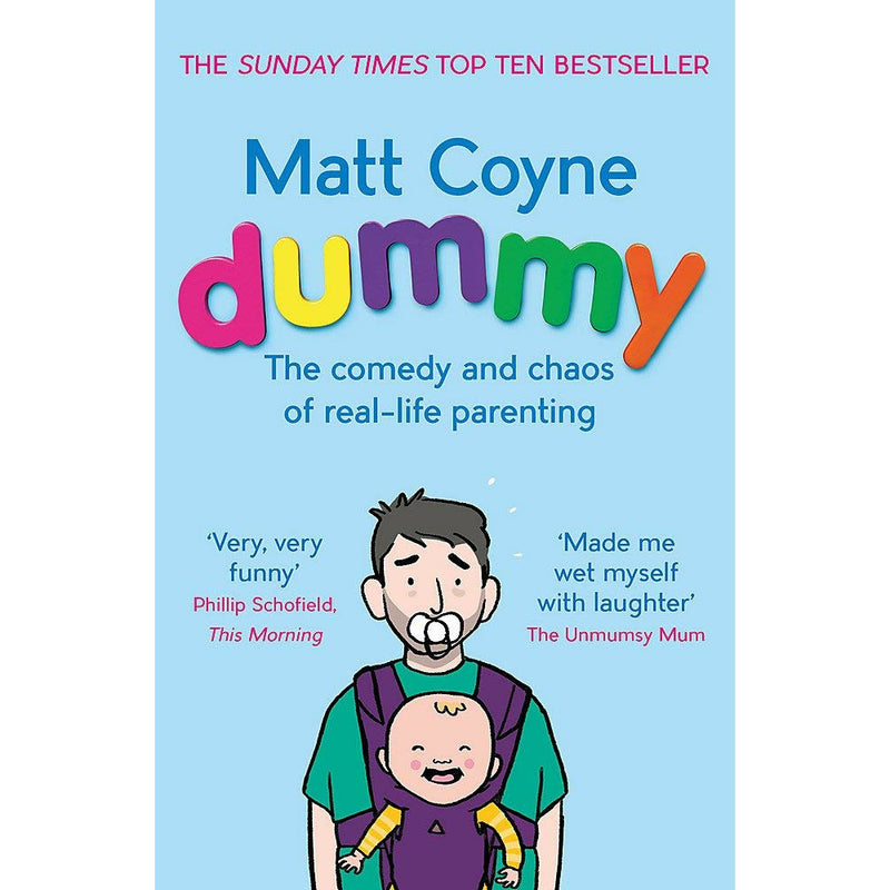 ["Doctors", "Dummy The Comedy and Chaos of Real-Life Parenting", "Fatherhood", "Love", "Man vs Toddler", "Marriage Humour", "Matt Coyne", "Medicine Humour", "Sex", "sunday times bestseller", "the sunday times bestseller", "The Trials and Triumphs of Toddlerdom"]