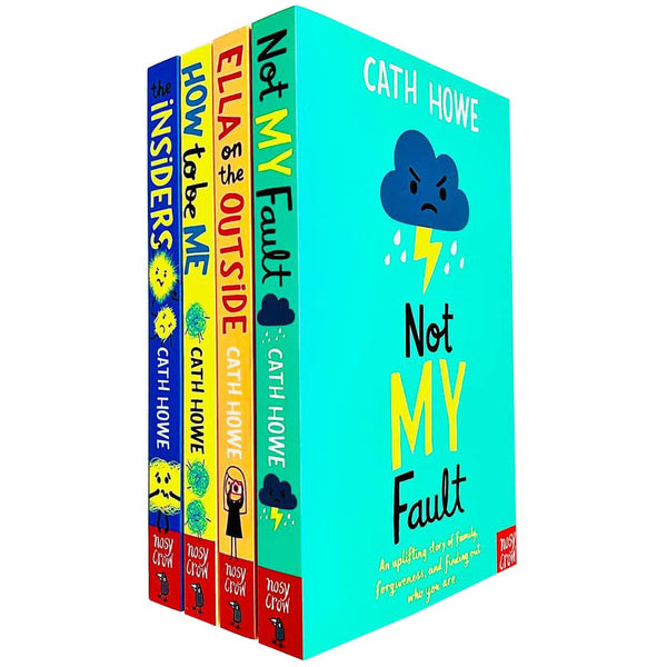 Cath Howe 4 Books Collection Set (Not My Fault, Ella on the Outside, How to Be Me &amp; The Insiders)