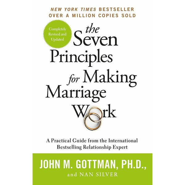The Seven Principles For Making Marriage Work: A practical guide from the international bestselling relationship expert