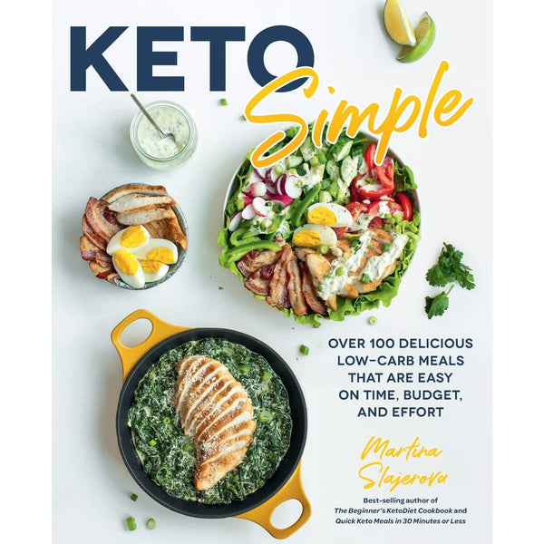 Keto Simple: Over 100 Delicious Low-Carb Meals That Are Easy on Time, Budget, and Effort (Keto for Your Life)