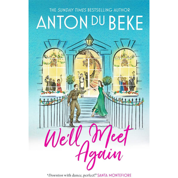 We'll Meet Again: The romantic new novel from Sunday Times bestselling author Anton Du Beke (The Buckingham Hotel)
