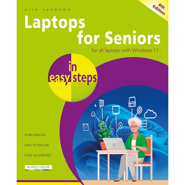 Laptops for Seniors in easy steps, 8th edition: Covers all laptops using Windows 11 by Nick Vandome