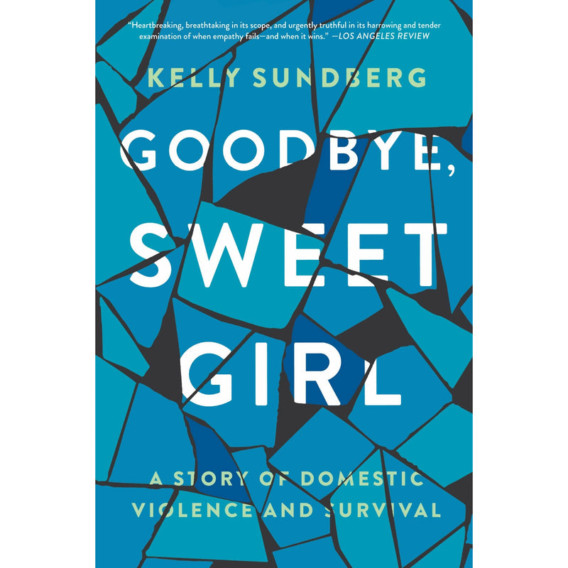 ["9780062497680", "A Story of Domestic Violence", "A Story of Survival", "Domestic Violence", "Goodbye", "Goodbye Sweet Girl Book", "Goodbye Sweet Girl by Kelly Sundberg", "Goodbye Sweet Girl Kelly Sundberg", "Kelly Sundberg", "Kelly Sundberg Goodbye Sweet Girl", "Sweet Girl"]