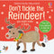 Dont Tickle the Reindeer! (Touchy-feely sound books)