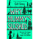 Gill Sims Why Mummy Series Collection 4 Books Set (Why Mummy Drinks, Why Mummy Swears, Why Mummy Does not Give a, Why Mummy’s Sloshed)