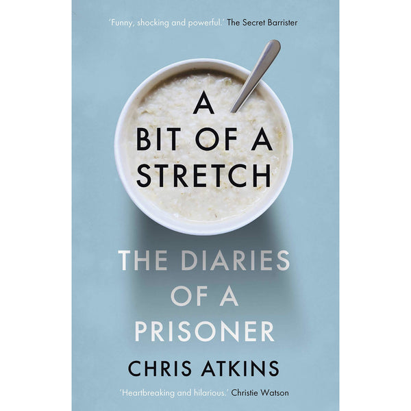 A Bit of a Stretch : The Diaries of a Prisoner by Chris Atkins