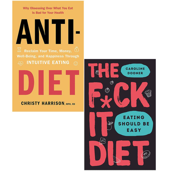 Anti Diet Reclaim Your Time Money Well Being &amp; The F*ck It Diet [Hardcover] 2 Books Collection Set