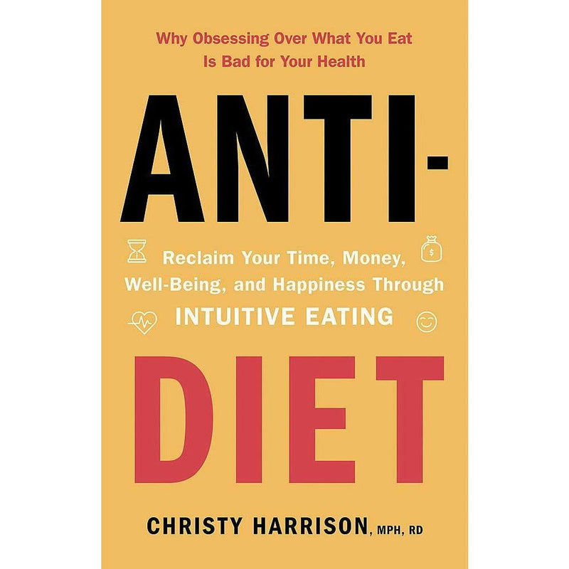 ["9780678461754", "Anti Diet", "Anti-Diet: Reclaim Your Time", "Caroline Dooner", "Christy Harrison", "Cultural Studies", "Diet", "Diet and Dieting", "diet book", "diet books", "diet health books", "dietbook", "dieting", "dieting books", "diets", "Diets & dieting", "Diets and Conditions", "diets and healthy eating", "eating disorders", "Family & Lifestyle Eating Disorders", "Gene Stone", "Health", "health psychology", "Healthier", "healthy", "Healthy Diet", "healthy diet books", "Healthy Eating", "healthy eating books", "Just Eat", "Just Eat It: How Intuitive Eating Can Help You Get Your Act Together Around Food", "Laura Thomas", "Lifestyle Eating Disorders", "Mental health", "Michael Greger", "Psychology & Eating Disorders", "Public Health & Preventive Medicine", "The F*ck It Diet", "The F*ck It Diet: The Ultimate Anti-Diet Bible", "Well-Being and Happiness Through Intuitive Eating"]