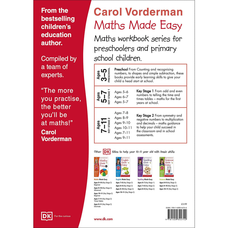 ["9781409344742", "Activities", "Advanced", "Ages", "Basic Mathematics", "Bestselling Books", "Book by Carol Vorderman", "Children Book", "Early Learning", "Educational book", "Exercise Book", "Fun Learning", "Fundamental Studies", "Home School Learning", "Key Stage 2", "KS2", "Learning Resources", "Made Easy Workbooks", "Matching and Sorting", "Math Exercise Book", "Math Made Easy Ages 10-11", "Mathematics and Numeracy", "Maths Made Easy", "Maths Made Easy Advanced", "Maths Skills", "National Curriculum", "Parents Teachings", "Practice Book", "Sorting"]