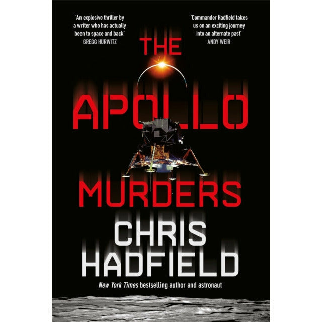 Chris Hadfield Collection 3 Books Set (The Apollo Murders [Hardcover], You Are Here [Hardcover], An Astronaut&
