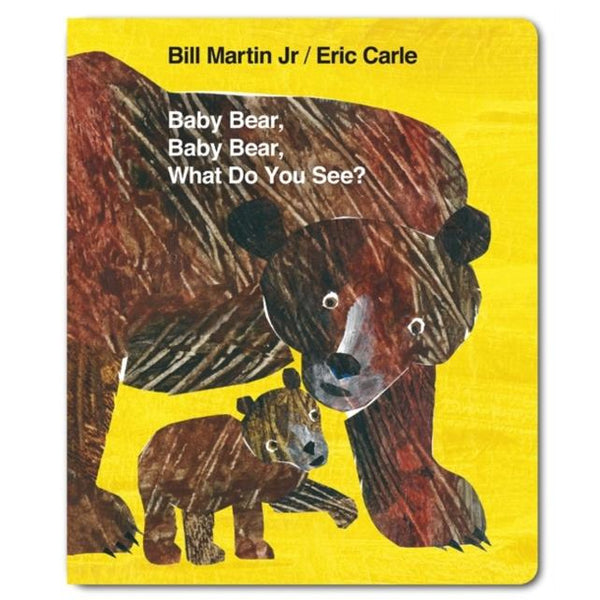 Baby Bear, Baby Bear, What do you See? By Bill Martin &amp;amp;amp; Eric Carle