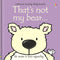 Usborne Touchy Feely That's Not My Bear by Fiona Watt