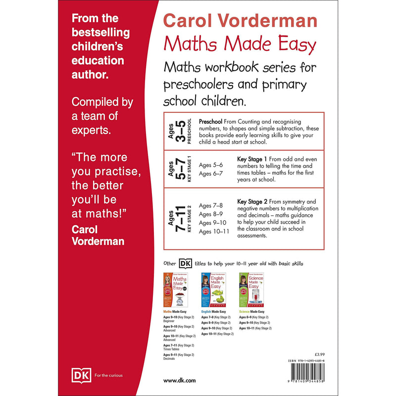 ["9781409344858", "Activities", "Ages", "Basic Mathematics", "Beginner", "Bestselling Books", "Book by Carol Vorderman", "Children Book", "Early Learning", "Educational book", "Exercise Book", "Fun Learning", "Fundamental Studies", "Home School Learning", "Key Stage 2", "KS2", "Learning Resources", "Made Easy Workbooks", "Matching and Sorting", "Math Exercise Book", "Math Made Easy Ages 10-11", "Mathematics and Numeracy", "Maths Made Easy", "Maths Made Easy Beginner", "Maths Skills", "National Curriculum", "Parents Teachings", "Practice Book", "Sorting"]