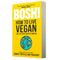 BOSH! How to Live Vegan: Simple tips and easy eco-friendly plant based hacks from the #1 Sunday Times bestselling authors. Paperback