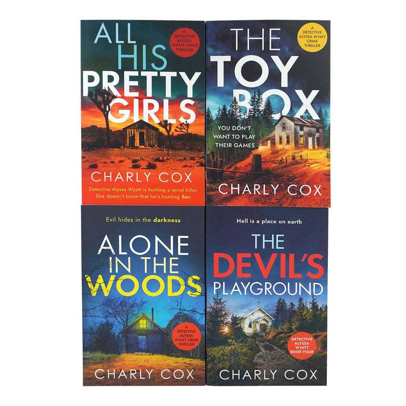 Detective Alyssa Wyatt Series 4 Books Collection Set by Charly Cox (All His Pretty Girls, The Toybox, Alone in the Woods &amp; The Devil&