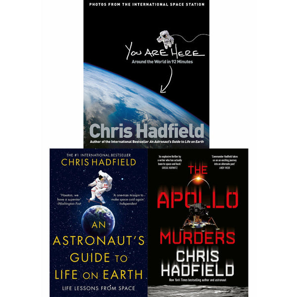 Chris Hadfield Collection 3 Books Set (The Apollo Murders [Hardcover], You Are Here [Hardcover], An Astronaut&#39;s Guide to Life on Earth)