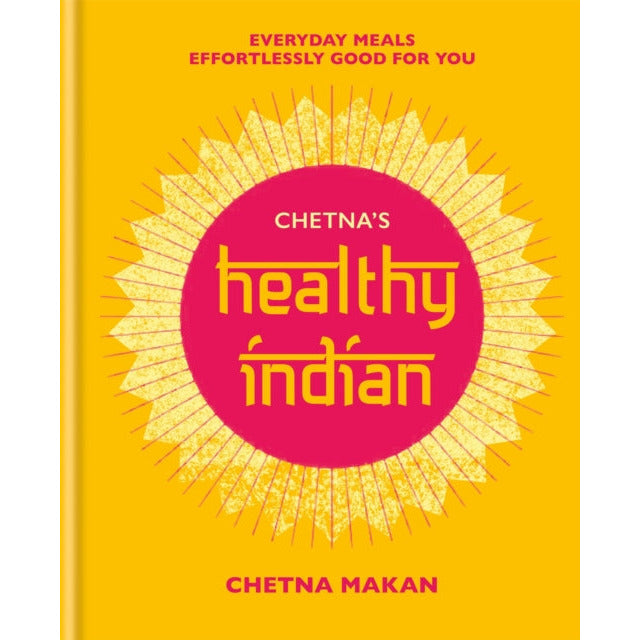 Chetna Makan Collection 2 Books Set (Chetna&#39;s Healthy Indian, Chetna&#39;s 30-minute Indian)