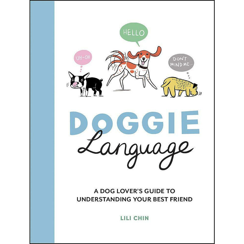 ["9781787837010", "body langauge", "communicate with your dog", "communicating with my dog", "deaf dog communication", "dog body language lili chin", "dog care", "dog guide", "dog keeping", "dog lovers guide", "dog lovers guide book", "doggie body language", "doggie language", "doggie language book", "doggie language by lili chin", "doggie language lili chin", "dogs communicate", "dogs wolves", "facial expressions", "guide books for dog", "lili chin", "lili chin book collection", "lili chin book collection set", "lili chin books", "lili chin collection", "lili chin dog", "lili chin dog body language", "lili chin dog body language book", "lili chin doggie language", "understanding dog communication"]