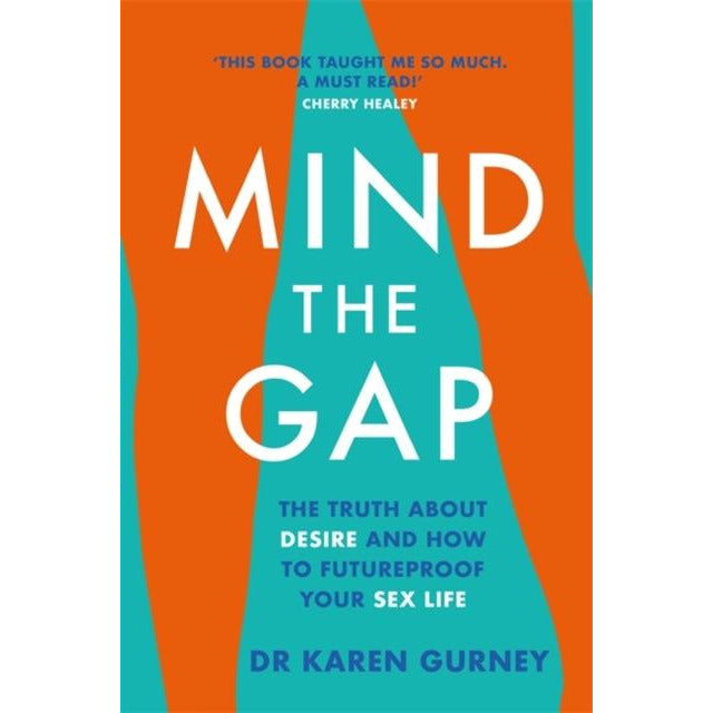 ["9781472267139", "Adult Fiction", "Advice", "bestseller", "bestseller author", "bestseller in books", "bestselling", "Bestselling Author Book", "Bestselling Collection Book", "Bestselling series book", "bestselling single book", "bestselling single books", "Body Spirit", "Book by Dr Karen Gurney", "Case Studies", "Clinical psychologist", "Dating", "Desire", "Desires", "Dr Karen Gurney Book Collection", "Dr Karen Gurney Book Collection Set", "Dr Karen Gurney Books", "Dr Karen Gurney Collection", "futureproof", "Living Together", "Marriage", "Mind", "mind body medicine", "mind body spirit", "mind body spirit books", "mind body spirit tarot", "Mind The Gap", "Mind The Gap by Dr Karen Gurney", "new york times bestseller", "non Fiction", "Practical Exercise", "Psych sexologist", "Psychology", "Psychology & Sexual Behaviour", "Relationship", "Sex and Sexual Maturity", "Sex life", "Sex Manuals", "Sexual behaviour", "the sunday times bestseller", "Truth"]