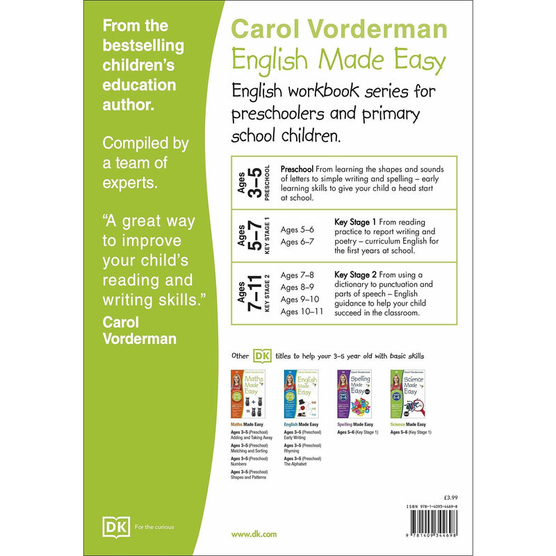 ["9781409344698", "Ages 3-5", "Book by Carol Vorderman", "Children Book", "Classroom Teaching", "Early Learning", "English Exercise Book", "English Literacy", "English Literature", "English Made Easy", "English Reading Book", "Fundamental Skills", "Literacy Education Reference", "Made Easy Workbooks", "National Curriculum", "Notes and Tips", "Parental Guidance", "Preschool", "Reading", "Reading and Writing", "References Book", "Support Curriculum"]