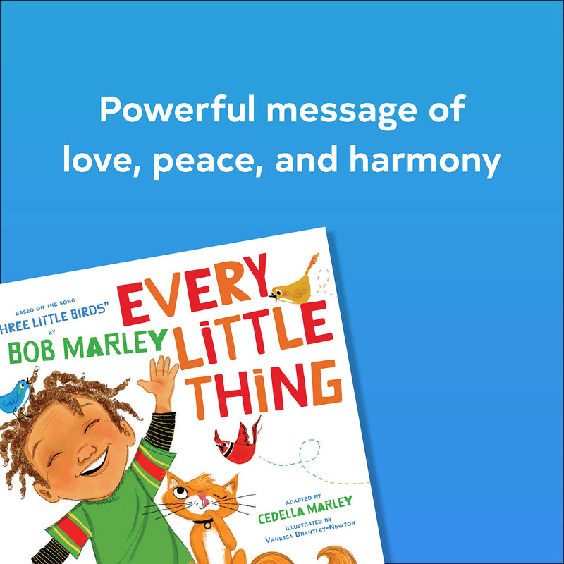 Every Little Thing: Based on the song &amp;#39;Three Little Birds&amp;#39; by Bob Marley