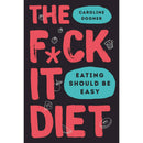 Anti Diet Reclaim Your Time Money Well Being; The F*ck It Diet [Hardcover] 2 Books Collection Set