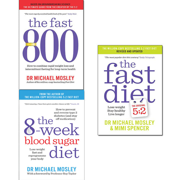 The Fast 800, 8 Week Blood Sugar Diet, Fast Diet 3 Books Collection Set by Michael Mosley