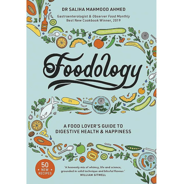 Foodology: A food-lover&#39;s guide to digestive health and happiness by Saliha Mahmood Ahmed
