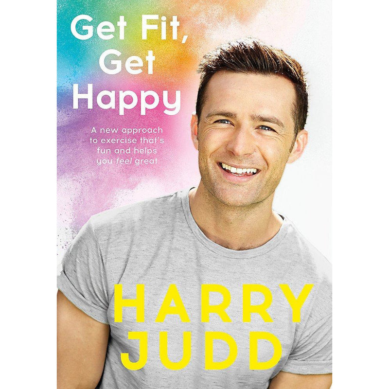 Get Fit, Get Happy: A new approach to exercise that&