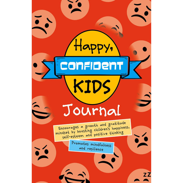Happy, Confident Kids Journal: Encourages a growth and gratitude mindset by boosting children&#39;s happiness, self-esteem and positive thinking