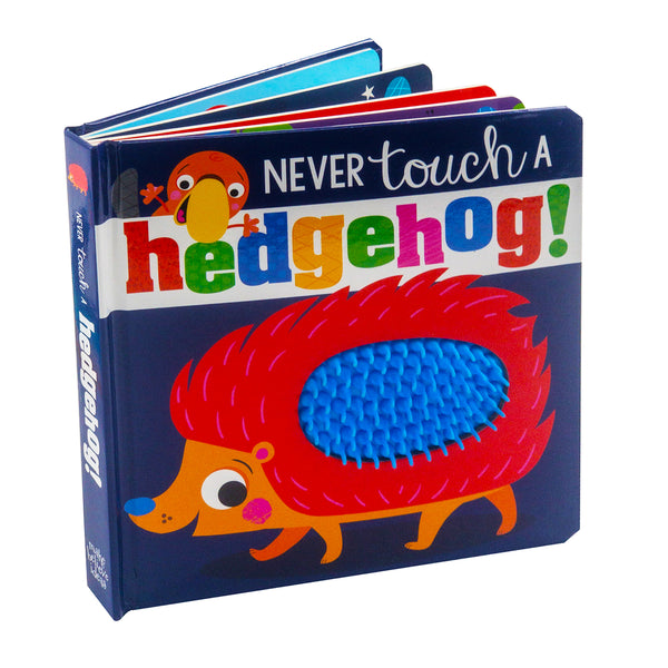 Never Touch A Hedgehog Touch and Feel