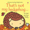 Usborne Touchy Feely That's Not My Hedgehog by Fiona Watt