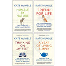 Kate Humble Collection 4 Books Set (Friend for Life, Thinking on my Feet, Humble by Nature, A Year of Living Simply)