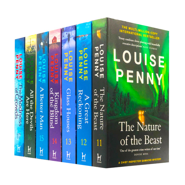Chief Inspector Gamache Book Series 11-17 Collection 7 Books Set by Louise Penny (The Nature of the Beast, A Great Reckoning, Glass Houses, Kingdom of the Blind, A Better Man, All the Devils Are Here, The Madness of Crowds)