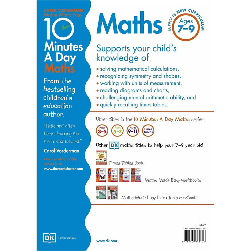 ["10 Minutes", "10 Minutes Maths", "9781409365426", "Addition", "Ages 7-9", "Book by Carol Vorderman", "Children book", "Children Educational Book", "decimals", "division", "Essential Skills", "fractions", "Home School", "Introduction to maths", "Key Stage 2", "learning fun", "Mathematics and Numeracy", "Mathematics References", "multiplication", "National Curriculum", "New Curriculum", "Strong Maths Skills", "subtraction", "Teaching Aid"]